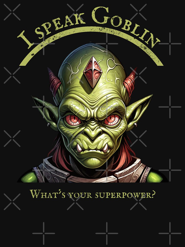 I speak Goblin, what's your superpower? by Tokens-Gear T-Shirts, Hoodie, Sweatshirt | BlankRebels.com (Image 3)