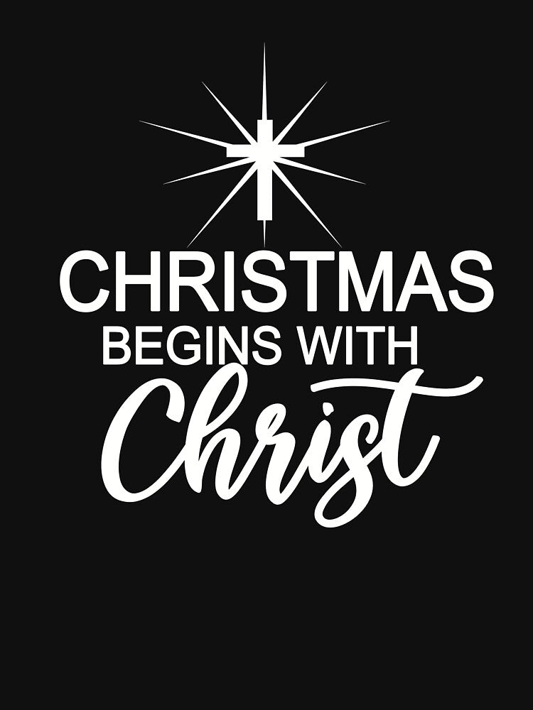 Christmas Christian Gift Christmas Begins With Christ by Sapphire Star T-Shirts, Hoodie, Sweatshirt (Image 3)