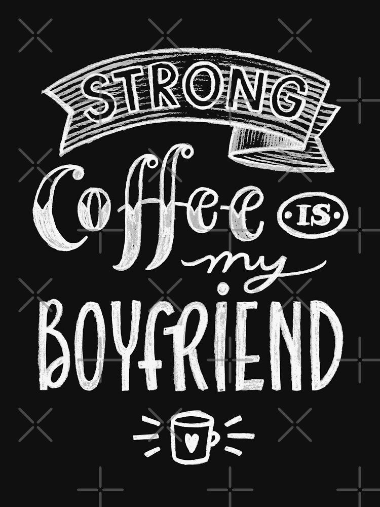 Funny Strong Coffee Is My Boyfriend Coffee Lover Espresso Fan by UniQueensShop T-Shirts, Hoodie, Sweatshirt (Image 3)