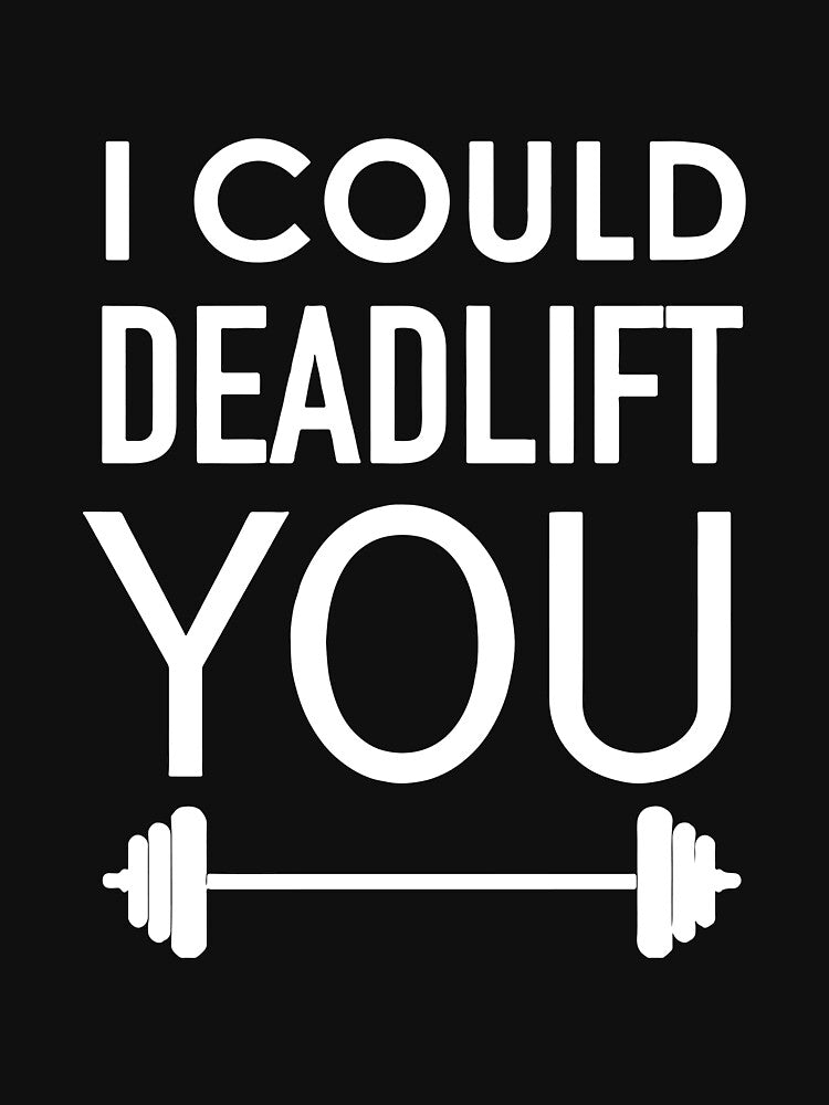 I Could Dead Weight Lift Deadlift Weightlifting Gym T Shirt by shoutoutshirtco Hoodie, Sweatshirt | BlankRebels.com (Image 3)