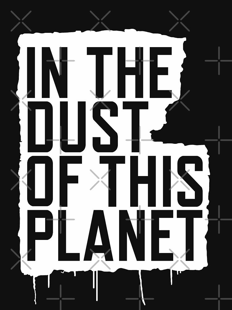 In the Dust of this Planet by Studio Bankai T-Shirts, Hoodie, Sweatshirt | BlankRebels.com (Image 3)