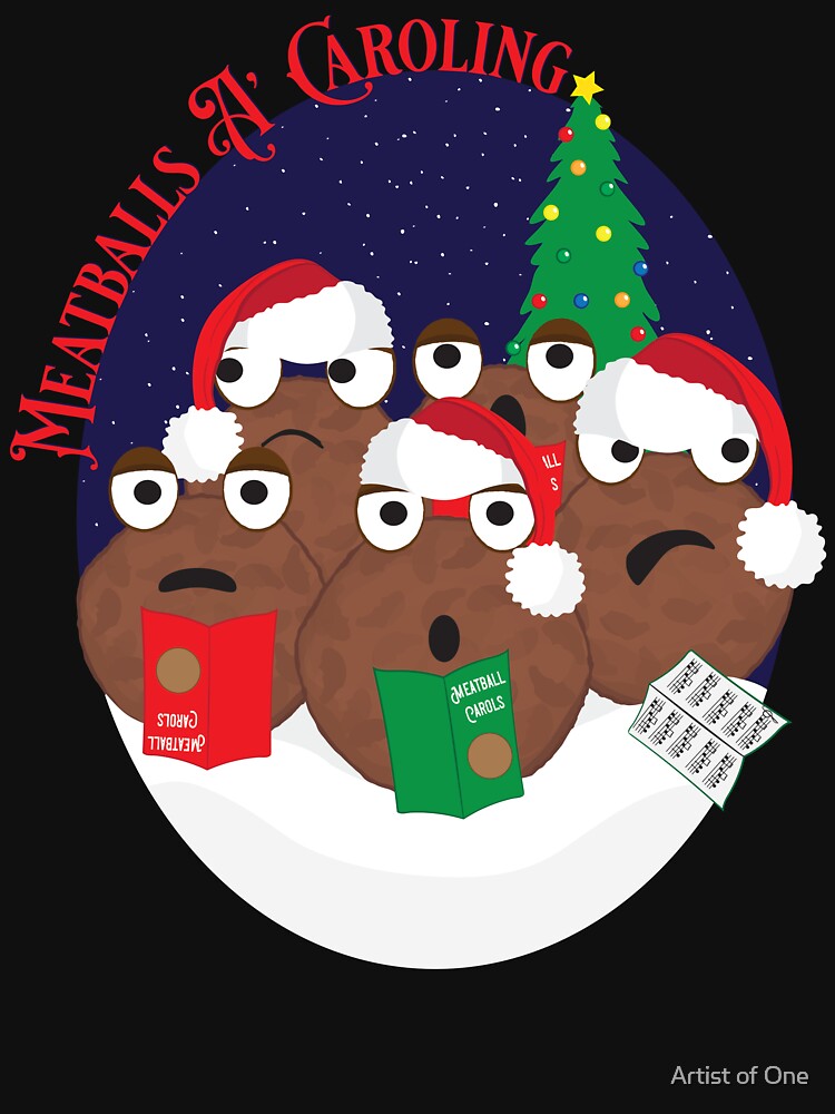 Meatballs A' Caroling by Artist of One T-Shirts, Hoodie, Sweatshirt | BlankRebels.com (Image 3)
