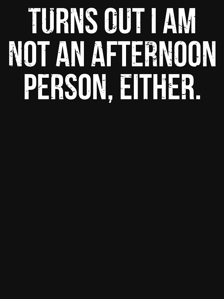 Afternoon Person Funny Lazy Joke T-shirt by zcecmza