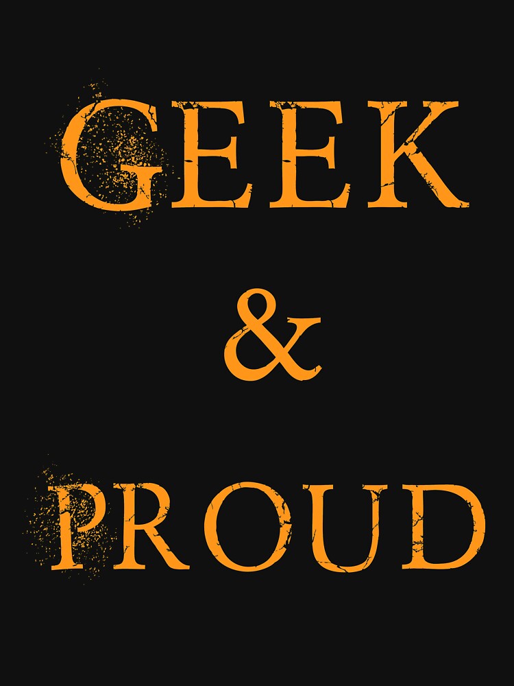 Geek And Proud Dusty Style - Geeks and Nerds Apparel Gift Ideas by ASClothDesign T-Shirts, Hoodie, Sweatshirt (Image 3)