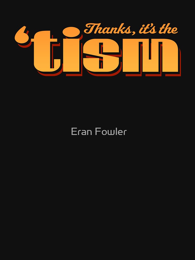 Thanks, it's the 'tism by Eran Fowler T-Shirts, Hoodie, Sweatshirt | BlankRebels.com (Image 3)