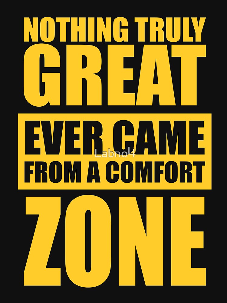 Nothing Truly Great Ever Came From A Comfort Zone. – Gym Motivational Quotes by Labno4 T-Shirts, Hoodie, Sweatshirt (Image 3)