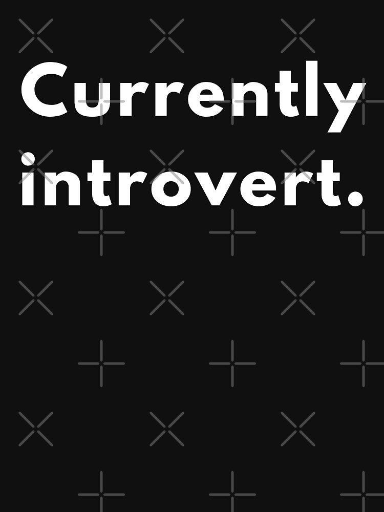 Currently introvert. Funny Sarcastic Saying by Brightful Creations T-Shirts, Hoodie, Sweatshirt | BlankRebels.com (Image 3)