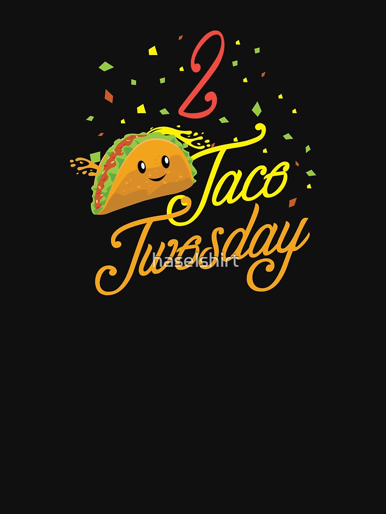 Tacos 2 Taco Twosday festive Birthday Gift by haselshirt T-Shirts, Hoodie, Sweatshirt | BlankRebels.com (Image 3)