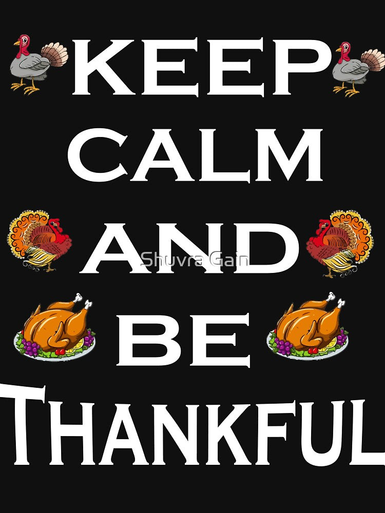 KEEP CALM AND BE THANKFUL THANKSGIVING T-SHIRT by Shuvra Gain Hoodie, Sweatshirt | BlankRebels.com (Image 3)