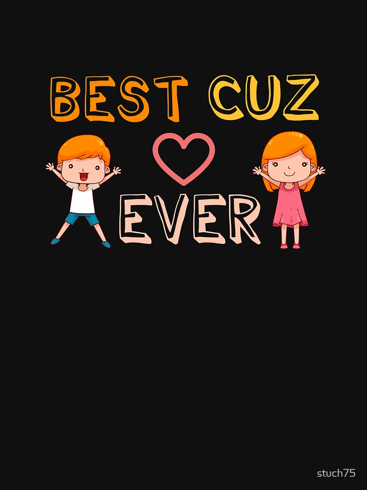 Best Cuz Ever by stuch75 T-Shirts, Hoodie, Sweatshirt | BlankRebels.com (Image 3)