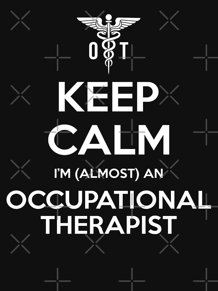 Keep Calm I'm (Almost) An Occupational Therapist by deepan chandrasekaran T-Shirts, Hoodie, Sweatshirt (Image 3)