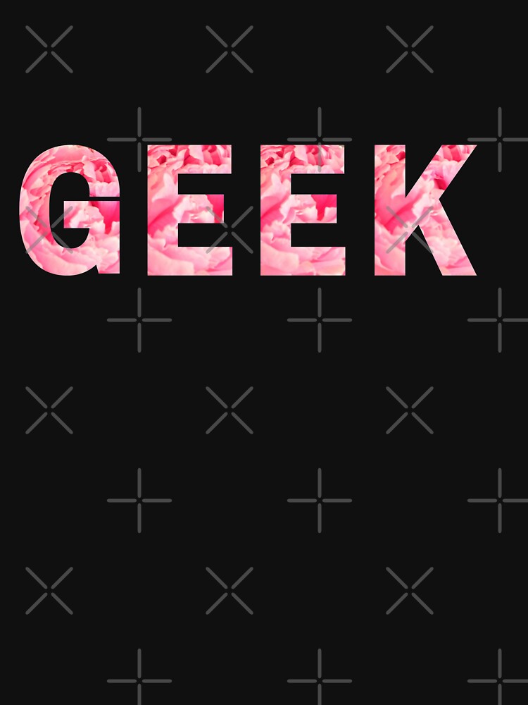 Geek Peony YES I'M GEEK T-Shirts, Hoodie, Sweatshirt