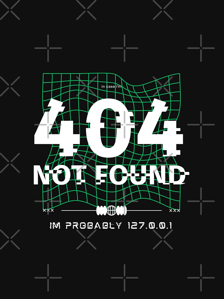 404 Not found, Im probably 127.0.0.1 by Reichcorp T-Shirts, Hoodie, Sweatshirt | BlankRebels.com (Image 3)