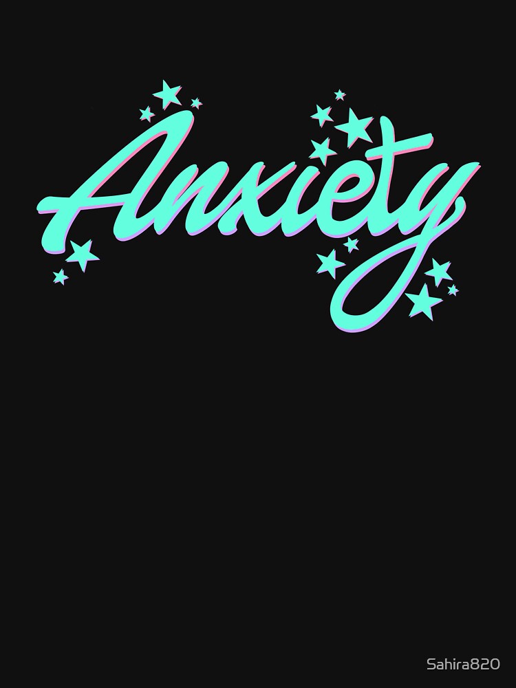 Anxiety by Sahira820 T-Shirts, Hoodie, Sweatshirt | BlankRebels.com (Image 3)