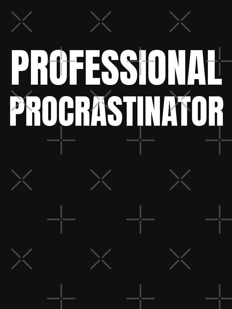 Professional Procrastinator – Funny Work Humor T-Shirt by FINE.™ Hoodie, Sweatshirt | BlankRebels.com (Image 3)