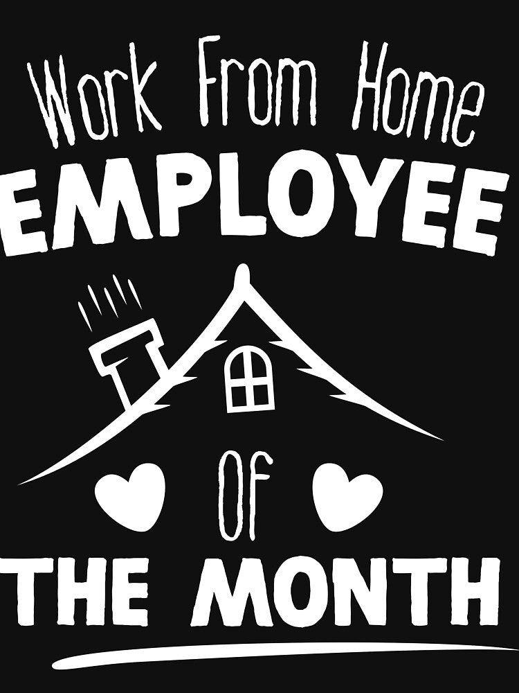 Work From Home Employee Of The Month by saadtraibiz T-Shirts, Hoodie, Sweatshirt | BlankRebels.com (Image 3)