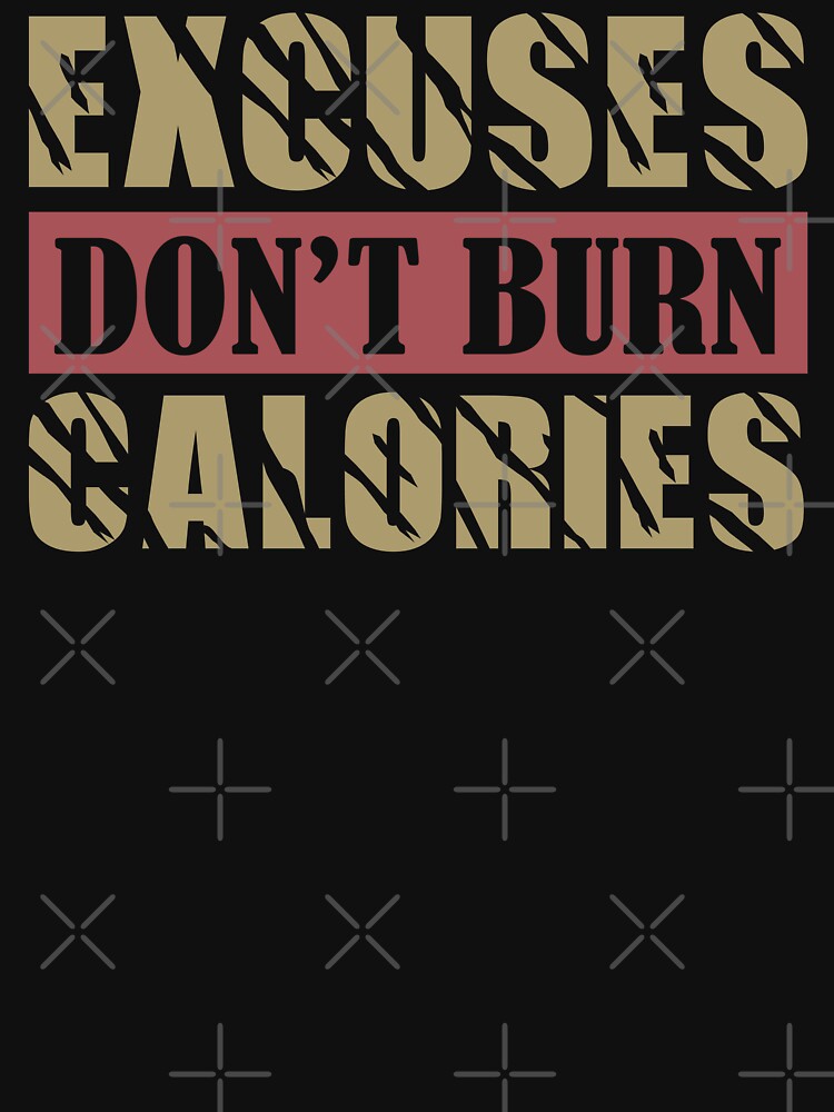 Excuses don't burn calories by Samadi style T-Shirts, Hoodie, Sweatshirt | BlankRebels.com (Image 3)