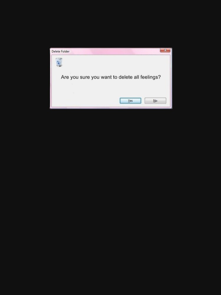 R u sure you want to delete feelings? by Iwanttosellok T-Shirts, Hoodie, Sweatshirt | BlankRebels.com (Image 2)