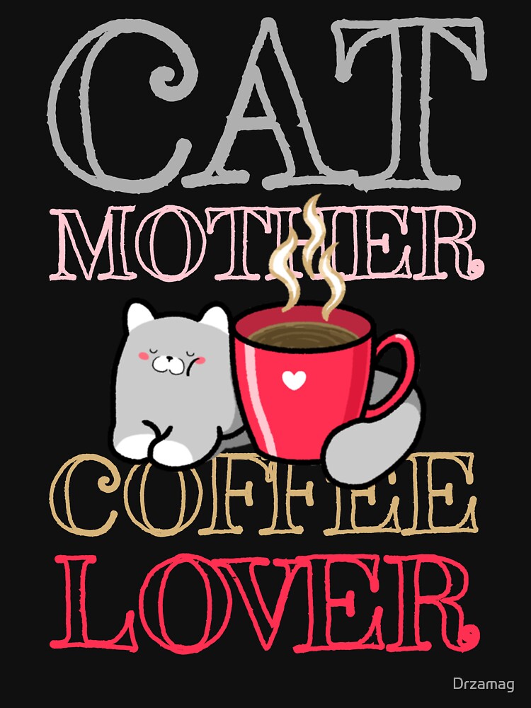 Cat mother coffee lover by Drzamag T-Shirts, Hoodie, Sweatshirt | BlankRebels.com (Image 3)