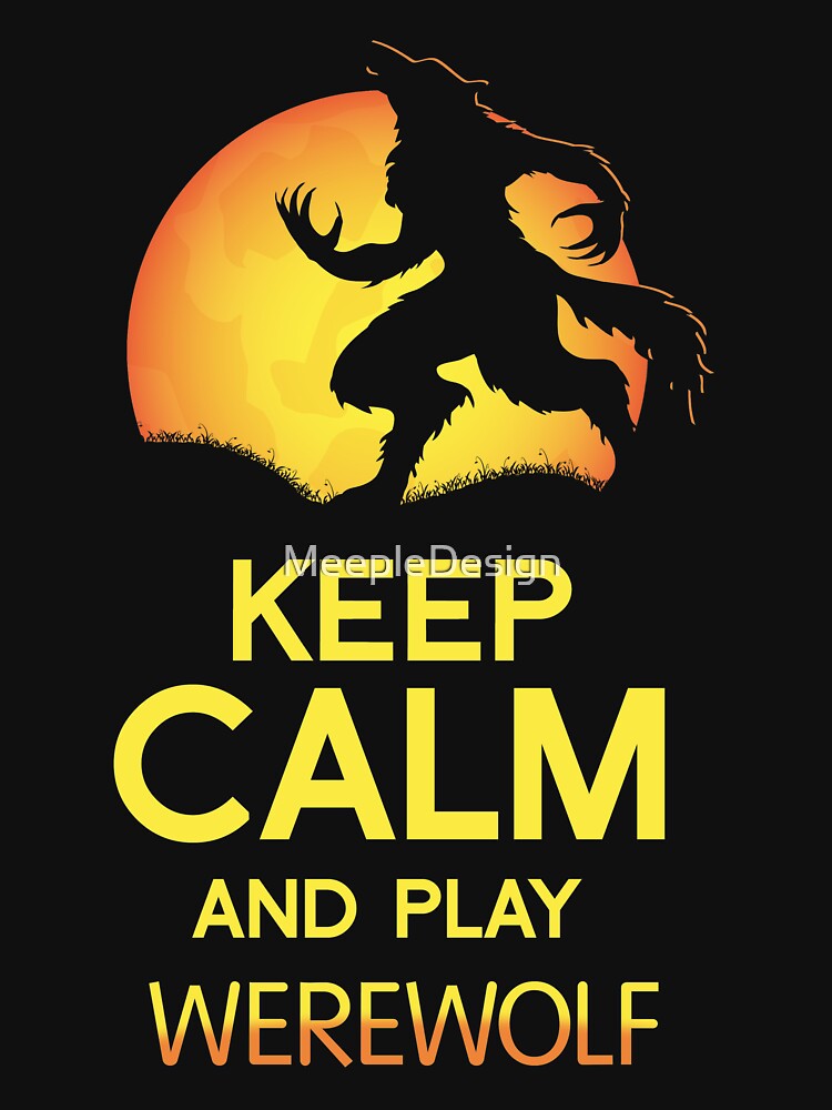 Keep Calm and Play Werewolf Board Game Graphic - Tabletop Gaming by MeepleDesign T-Shirts, Hoodie, Sweatshirt (Image 3)