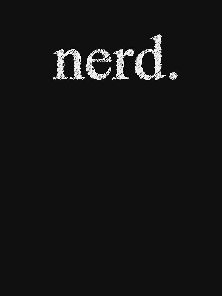 nerd2 by kgittoes T-Shirts, Hoodie, Sweatshirt | BlankRebels.com (Image 3)