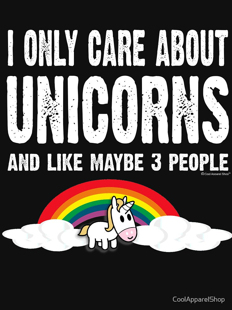 I Only Care About Unicorns..And Like Maybe 3 People by CoolApparelShop T-Shirts, Hoodie, Sweatshirt (Image 3)
