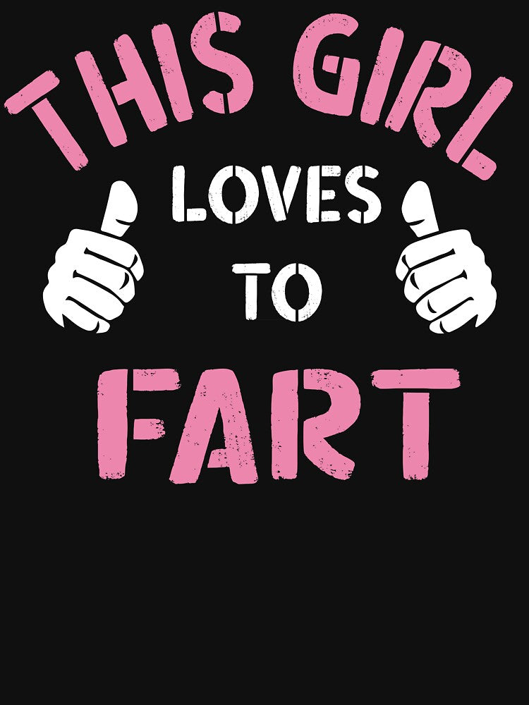 This Girl Loves Fart Funny Saying Fart Jokes Sarcastic Farting Saying T-Shirts, Hoodie, Sweatshirt