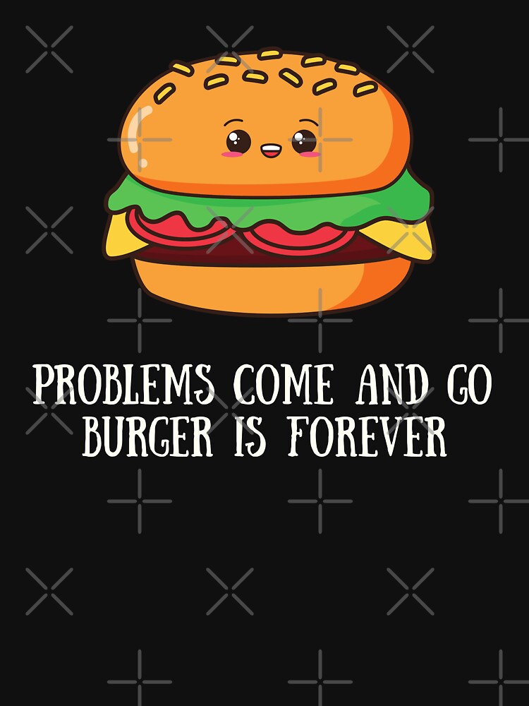 Burger is Forever by pattykim T-Shirts, Hoodie, Sweatshirt | BlankRebels.com (Image 3)