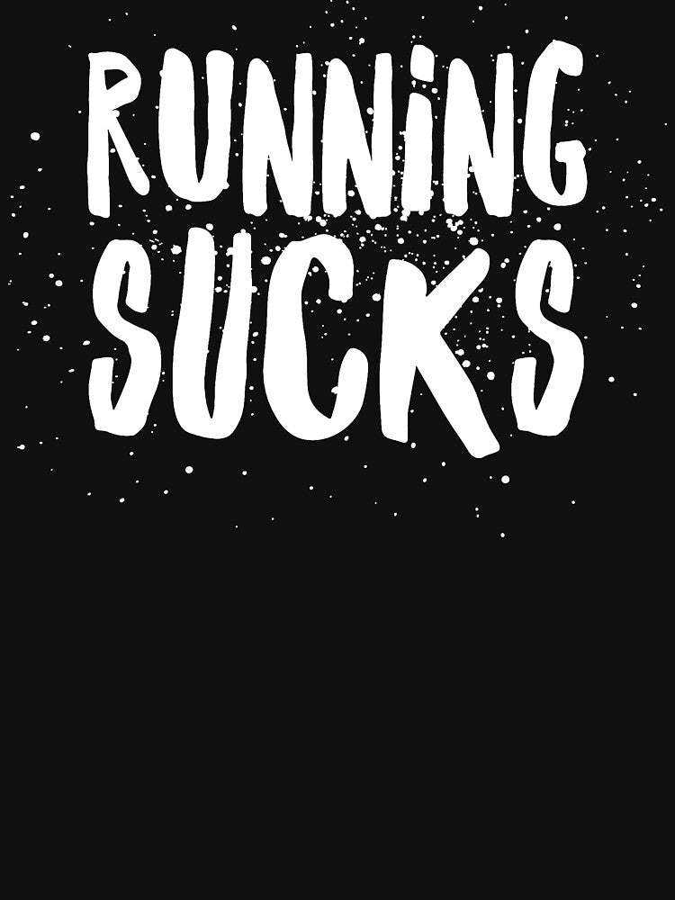 Running sucks by alexmichel91 T-Shirts, Hoodie, Sweatshirt | BlankRebels.com (Image 3)