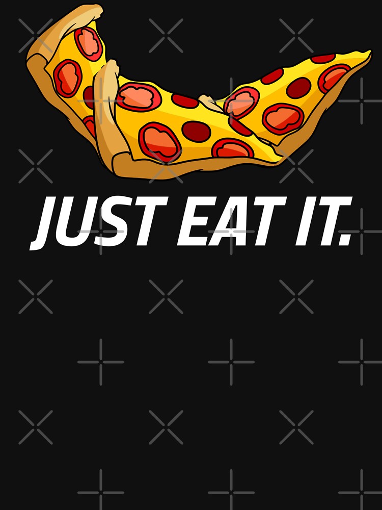 Just Eat It Pizza by clothingyouneed.com T-Shirts, Hoodie, Sweatshirt | BlankRebels.com (Image 3)