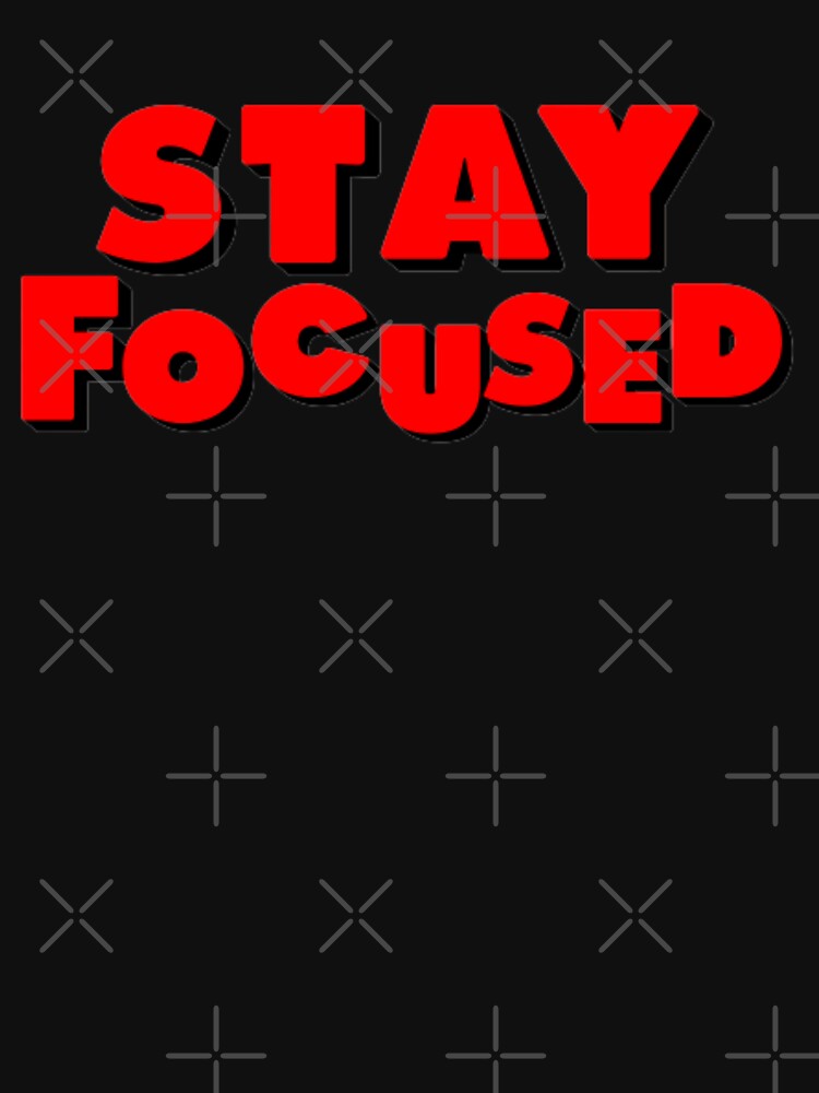 STAY FOCUSED by Serendipity Grace Co. T-Shirts, Hoodie, Sweatshirt | BlankRebels.com (Image 3)