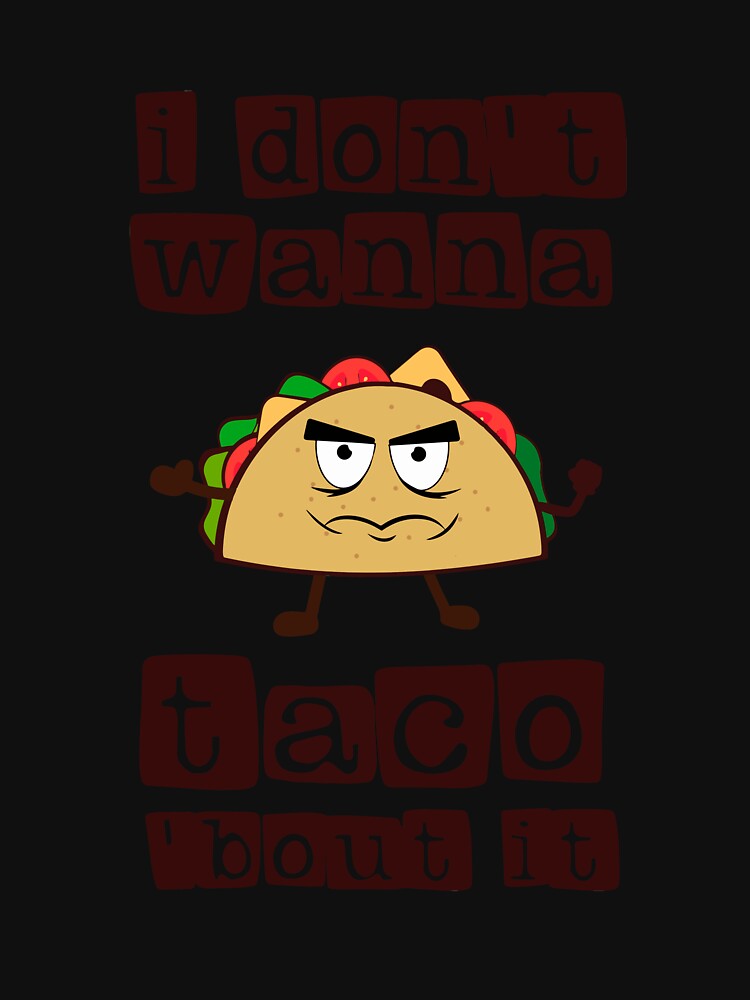 I don't wanna Taco-Bout it Funny Taco Tuesday graphic by Lisbob T-Shirts, Hoodie, Sweatshirt | BlankRebels.com (Image 3)