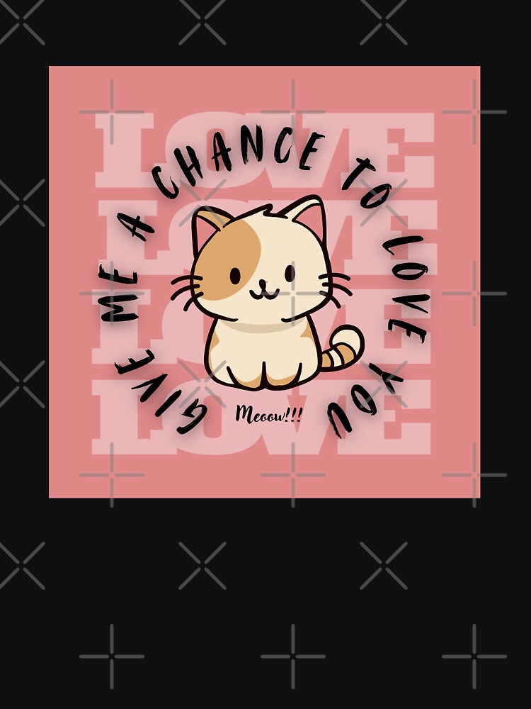 Give me a chance to love you by EJYURIE T-Shirts, Hoodie, Sweatshirt | BlankRebels.com (Image 3)