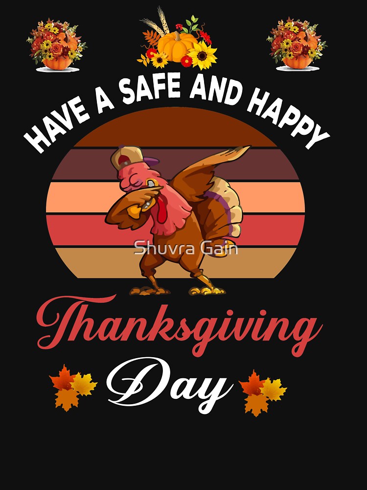 HAVE A SAFE AND HAPPY THANKSGIVING DAY by Shuvra Gain T-Shirts, Hoodie, Sweatshirt | BlankRebels.com (Image 3)