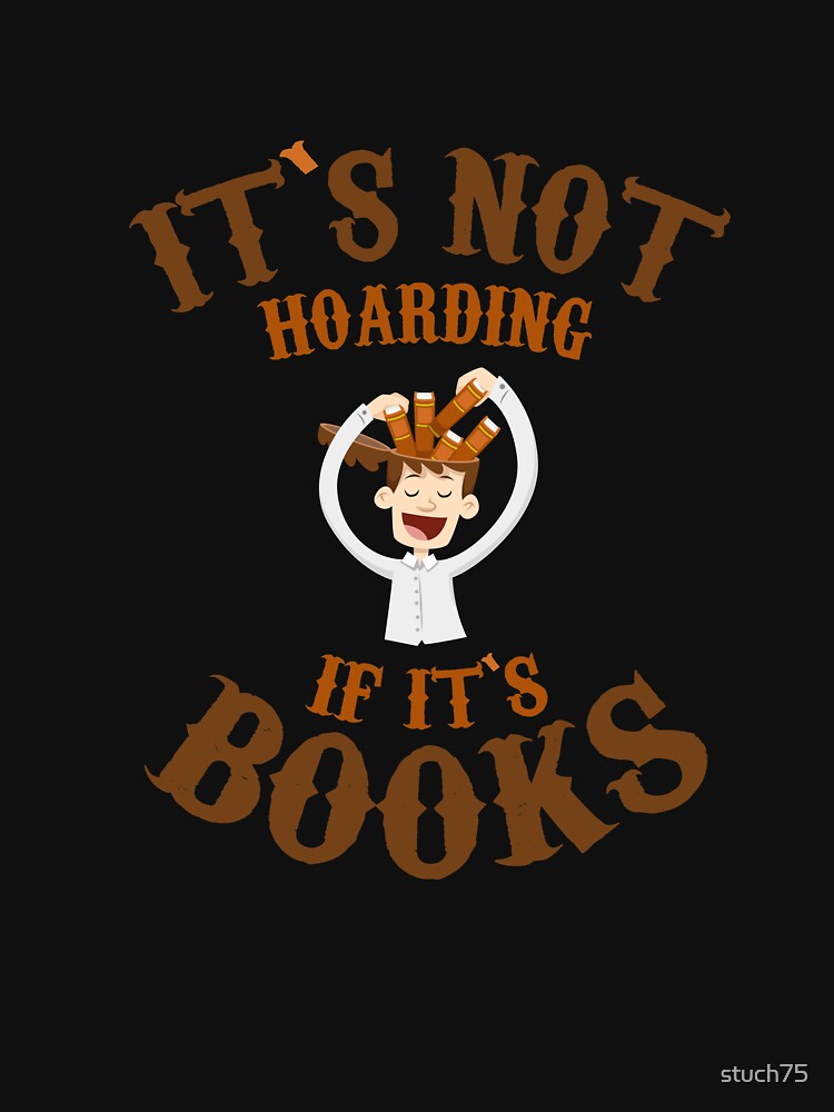 It's Not Hoarding If It's Books by stuch75