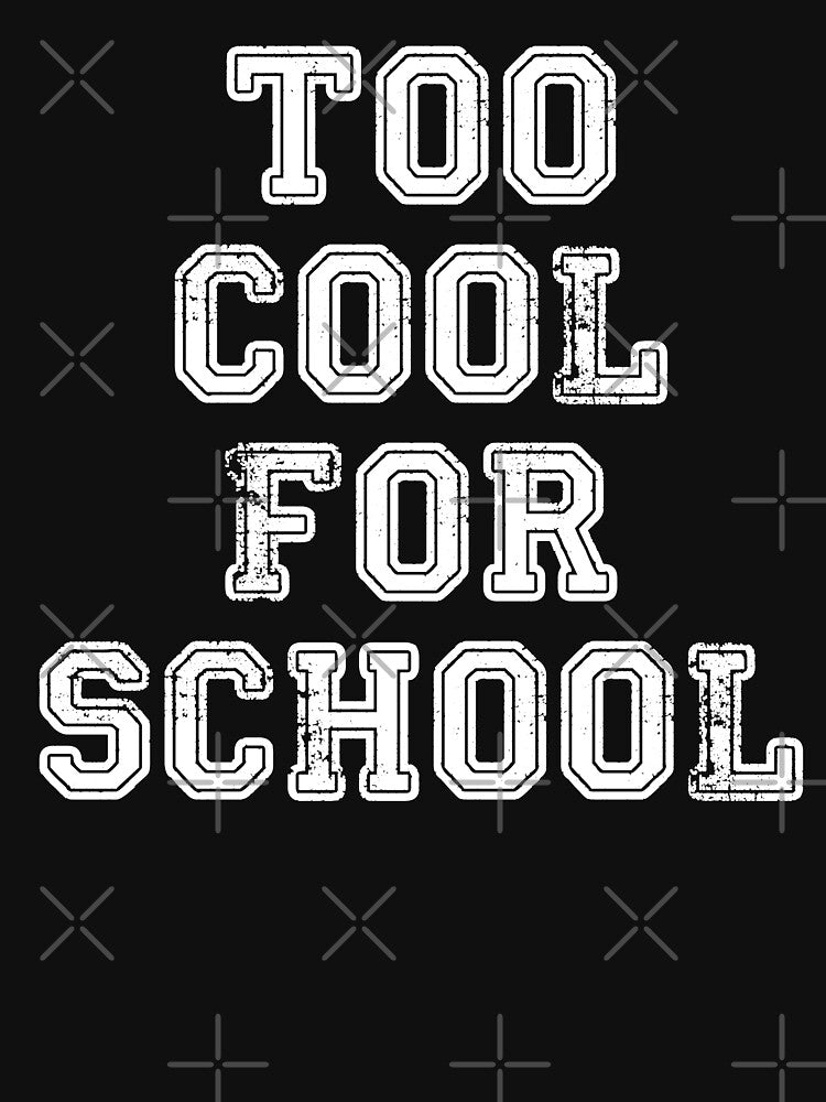 Too Cool for School by njmclean
