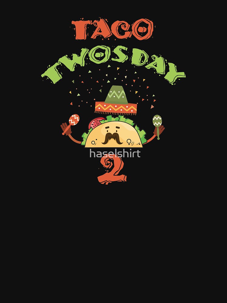 Tacos Taco Twosday 2 Festive Birthday Gift by haselshirt T-Shirts, Hoodie, Sweatshirt | BlankRebels.com (Image 3)