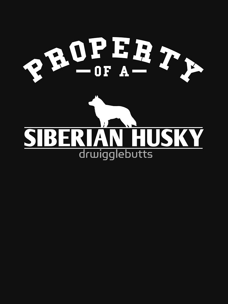 Siberian Husky Lover Design Property of A Siberian Husky by drwigglebutts T-Shirts, Hoodie, Sweatshirt (Image 3)