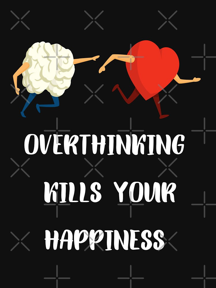 OVERTHINKING KILLS YOUR HAPPINESS by Kilakila T-Shirts, Hoodie, Sweatshirt | BlankRebels.com (Image 3)