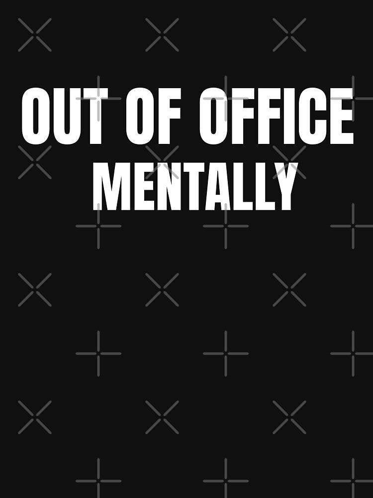 Out of Office Mentally – Funny Work Humor T-Shirt by FINE.™ Hoodie, Sweatshirt | BlankRebels.com (Image 3)