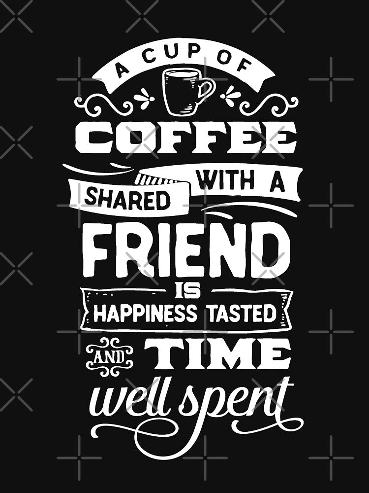 Funny Coffee With Friends Is Time Well Spent by UniQueensShop T-Shirts, Hoodie, Sweatshirt | BlankRebels.com (Image 3)