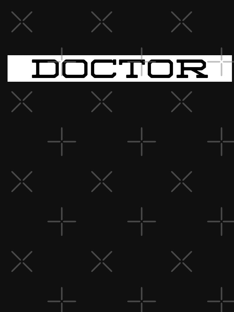 Doctor by texteestore T-Shirts, Hoodie, Sweatshirt | BlankRebels.com (Image 3)
