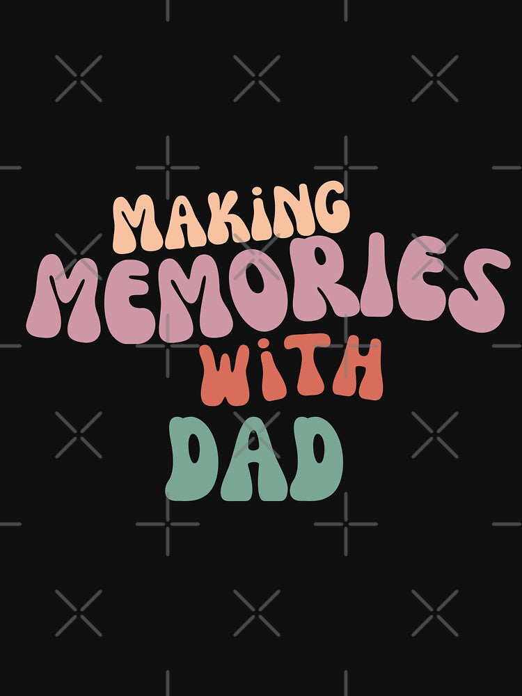 Making Memories With Dad Father's Day by Cactus202 T-Shirts, Hoodie, Sweatshirt | BlankRebels.com (Image 3)