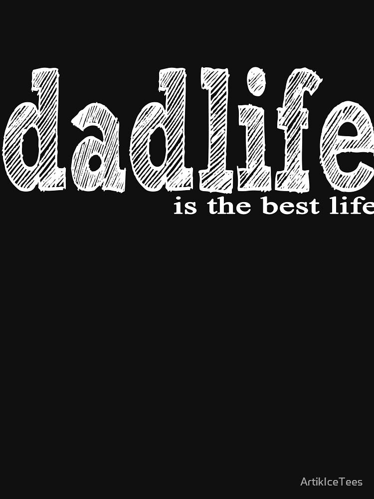 dadlife Dad Life Tee T-Shirt Black White by ArtikIceTees Hoodie, Sweatshirt | BlankRebels.com (Image 3)