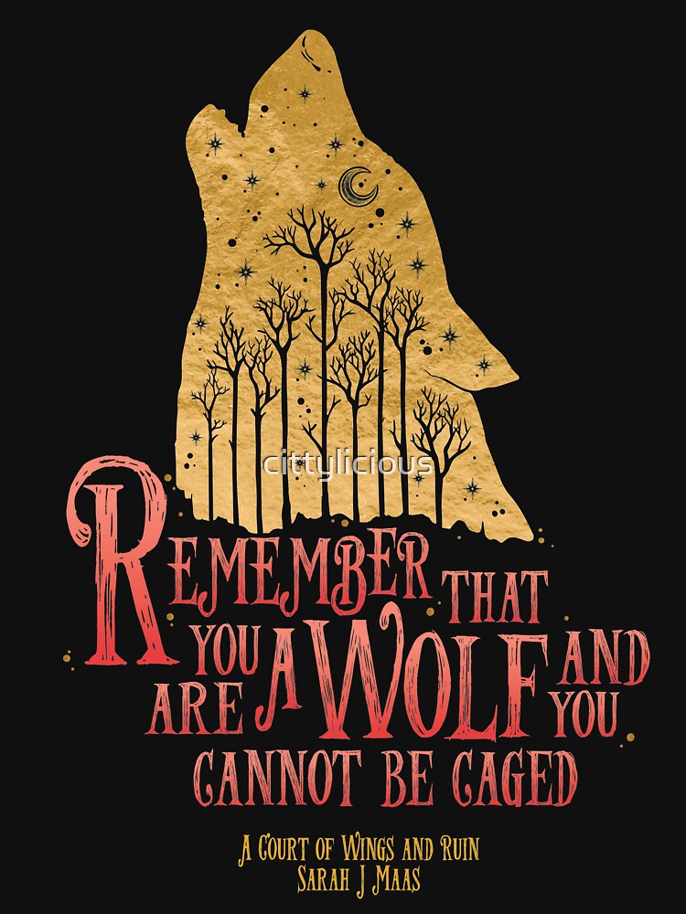 Remember that you are a Wolf and you cannot be caged - ACOWA by cittylicious T-Shirts, Hoodie, Sweatshirt (Image 3)
