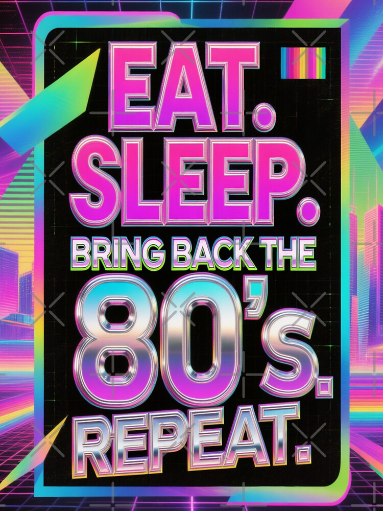 Eat. Sleep. Bring Back the 80's Repeat. Synthwave Design by WHITE FLAME PRINTS T-Shirts, Hoodie, Sweatshirt (Image 3)