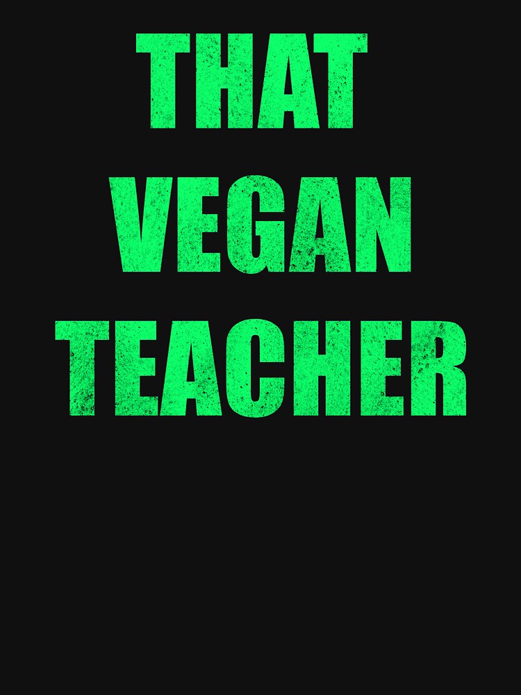 That Vegan Teacher - Grunge by PupClip T-Shirts, Hoodie, Sweatshirt | BlankRebels.com (Image 3)