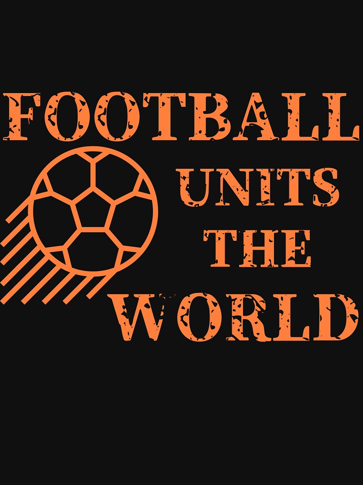 Football units the world by jzone05 T-Shirts, Hoodie, Sweatshirt | BlankRebels.com (Image 3)
