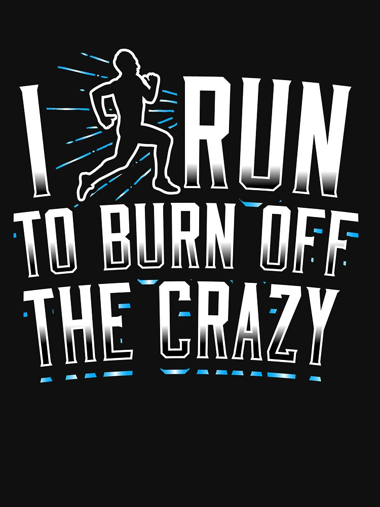 I run to burn off the crazy black running jogging men by djpraxis T-Shirts, Hoodie, Sweatshirt | BlankRebels.com (Image 3)