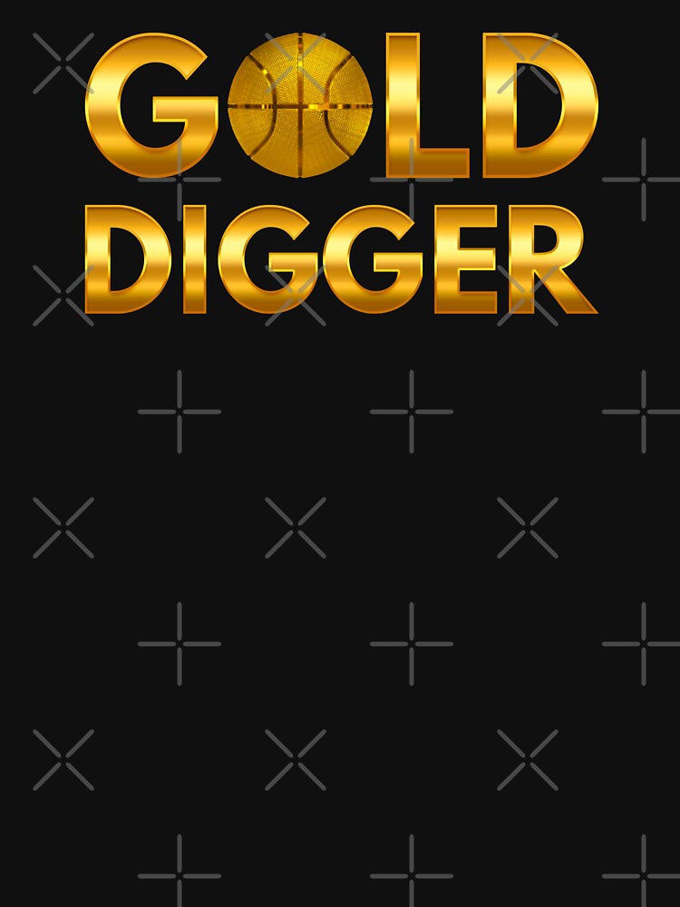 Gold Digger Basketball Funny Quote Saying Basketball Player by FunToTheFullest T-Shirts, Hoodie, Sweatshirt (Image 3)